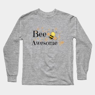 Bee Awesome Long Sleeve T-Shirt